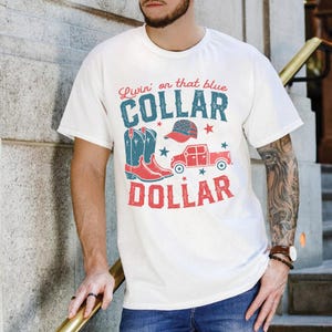 Livin’ on That Blue Collar Dollar Shirt, Blue Collar Man Shirt, Blue Collar Shirt, Gift For Husband, Gift For Fathers Day