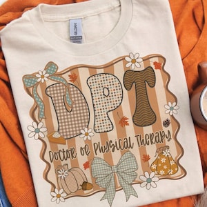 DPT Fall Sweatshirt, Doctor Of Physical Therapy Autumn Shirt, Physical Therapy Fall Tee, Thanksgiving Doctor Shirt, Physical Therapist Gift