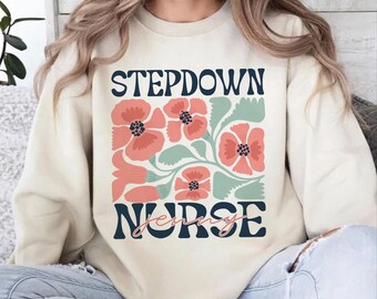 Stepdown Nurse Shirt, Progressive Care Unit Shirt, Gift for Step Down Nurse, Floral Nurse Shirt, Personalized Stepdown Nurse Shirt