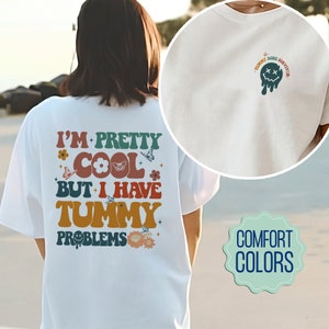Ich bin ziemlich cool, aber ich habe Bauchprobleme Komfortfarben Shirt, mein Bauch schmerzt lustiges Shirt, Bauchschmerzen-Überlebender Shirt, mein Bauch schmerzt Shirt