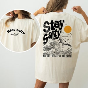 Stay Salty Bible Verse Comfort Colors Shirt, Stay Salty Jesus Shirt, Christian Apparel Gifts, Stay Salty Christian Shirt, Faith Shirt