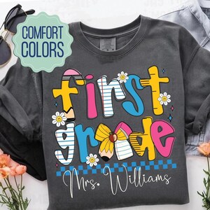 Personalized First Grade Teacher Comfort Colors Shirt, Custom 1st Grade Teacher Shirt, Back To School Shirt, First Day of School Shirt