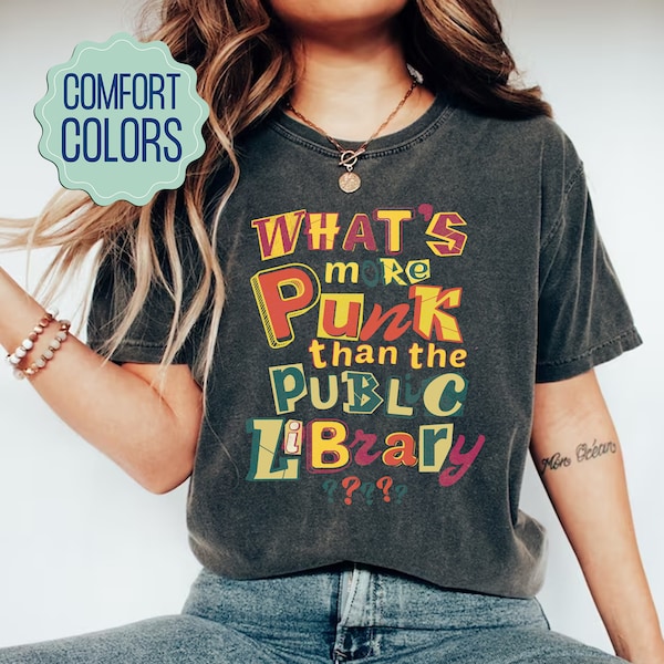 What’s More Punk Than The Public Library Comfort Colors Shirt, Librarian Shirt, Read Banned Books, Support Librarian, Librarian Gift