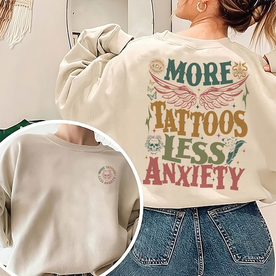 More Tattoos Less Anxiety Sweatshirt, Funny Tattoo Sweatshirt, Funny Tattoo Artist Sweater, Tattoo Lover Shirt, Tattoo Artist Gift