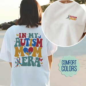 In My Autism Mom Era Comfort Colors Shirt, Neurodiversity Shirt, Autism Awareness Shirt, ADHD Shirt, Autism Acceptance, Gift for Special