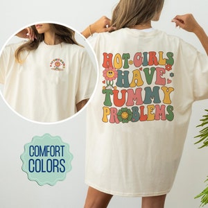 Heiße Mädchen haben Bauchprobleme Komfortfarben Shirt, mein Bauch schmerzt lustiges Shirt, Bauchschmerzen Überlebender, introvertiertes Shirt, mein Bauch schmerzt Shirt