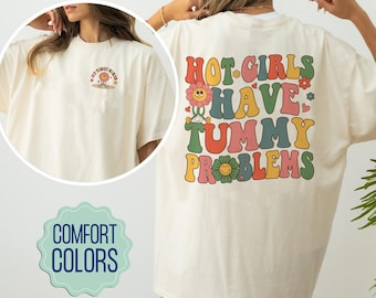 Hot Girls Tummy Problems Comfort Colors Shirt - Funny Introvert Tee
