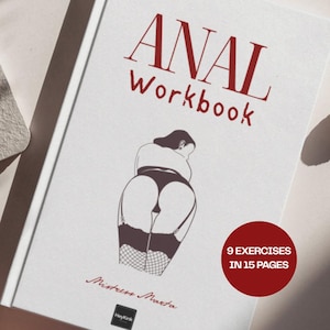 May include: A white workbook with the title "ANAL Workbook" in red letters. The cover features a line drawing of a person in lingerie. The text "9 EXERCISES IN 15 PAGES" is in a red circle.