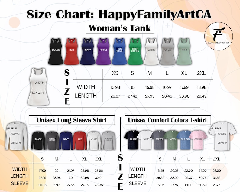 May include: Size chart for HappyFamilyArtCA apparel, including women's tank tops and unisex long sleeve shirts and comfort colors t-shirts. The chart displays width and length measurements in inches for various sizes and colors.