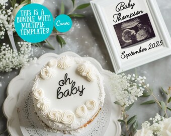 May include: A white cake with the words "oh baby" in black script, surrounded by white frosting swirls. A framed sonogram with the text "Baby Thompson September 2025" is also present. The image includes white flowers and text that reads "This is a bundle with multiple templates!" and "Canva".