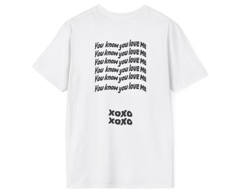 Gossip Girl T Shirt - You know You Love me, XOXO