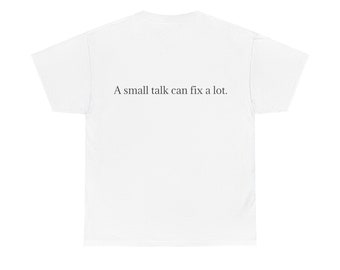 Small Talk Unisex Heavy Cotton Tee T-Shirt Männer Frauen Geschenk Geburtstag Mode Kunst Fashion Accessoire Spruch Handmade DIY Sommer