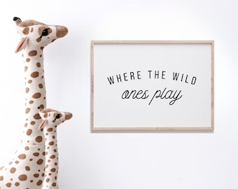 Where The Wild Ones Play Neutral Nursery Print, Playroom Sign, Kids Wall Art, PRINTABLE Kids Room Decor Banner, Play Sign, Digital Download
