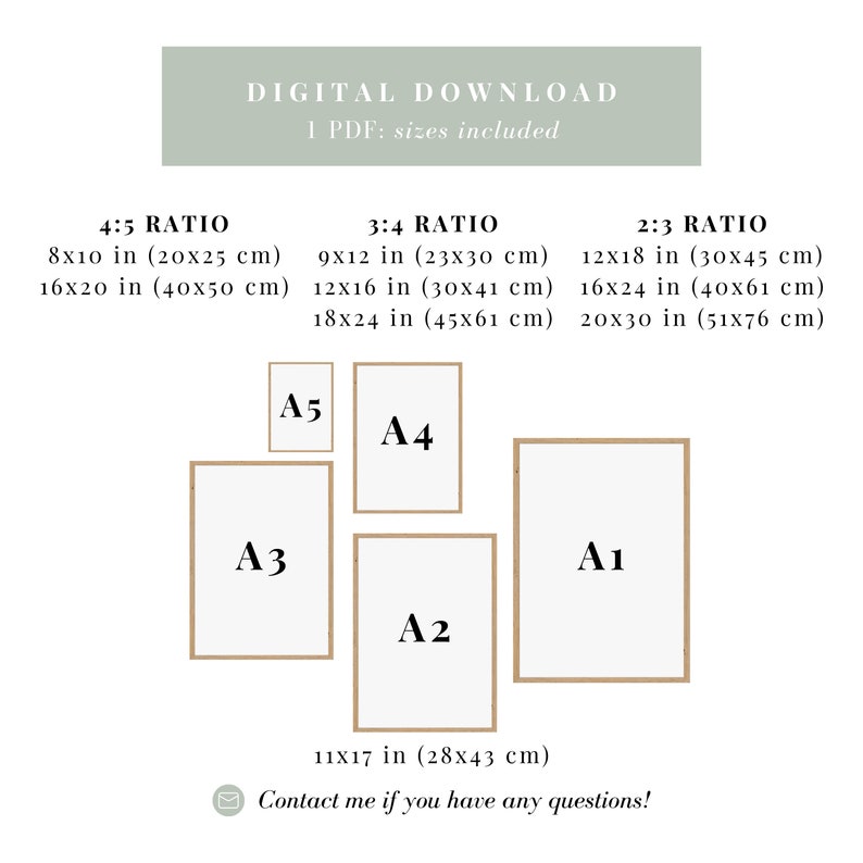 May include: A digital download of printable art prints in five different sizes. The sizes are labeled with the letters A1, A2, A3, A4, and A5. The sizes are listed in inches and centimeters. The text "Contact me if you have any questions!" is at the bottom of the image.