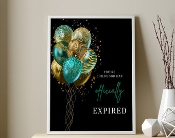 You’re Childhood has officially expired, Green Gold  Balloon Birthday Decorations, Mint Green Party Printable Signs,  Instant Download