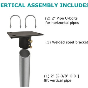 May include: Diagram of vertical assembly components, including two 2-inch U-bolts, a welded steel bracket, and an 8-foot vertical pipe. The text "VERTICAL ASSEMBLY INCLUDES:" is at the top of the image.