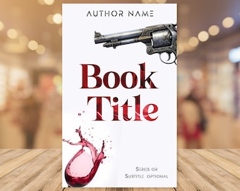 Mystery Book Cover for Indie Authors Self Publishing on Amazon KDP | Affordable Book Cover featuring a Gun and Red Wine