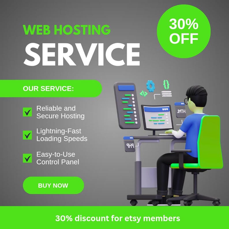 May include: A digital graphic for web hosting services featuring a 3D character at a desk with computer monitors displaying code. Text includes WEB HOSTING SERVICE, 30% OFF, OUR SERVICE, Reliable and Secure Hosting, Lightning-Fast Loading Speeds, Easy-to-Use Control Panel, BUY NOW, and 30% discount for etsy members.
