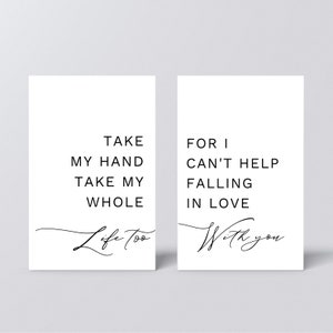 Take My Hand Take My Whole Life Too For I Cant Help Falling In Love With You | Print | Lyrics | Wedding song | Love |Print | Anniversary