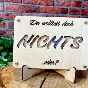 Geldgeschenk NICHTS 'Du wolltest doch NICHTS ...oder?' Geschenkideen Holz Bilder Schilder Geburtstag Zur Erholung  Outdoor im Urlaub wandern