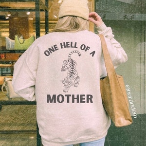 One Hell Of A Mother sweatshirt gift for mom boho hippie aesthetic crewneck Mother’s Day Sweatshirt grunge pullover for her