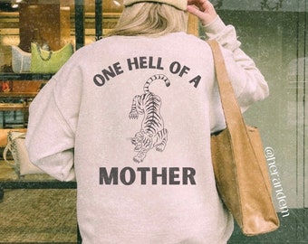 One Hell Of A Mother sweatshirt gift for mom boho hippie aesthetic crewneck Mother’s Day Sweatshirt grunge pullover for her