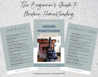 The Beginners Guide to Modern Homesteading - Homesteading for Beginners - Homestead Start Guide- Instant Download - Digital Download