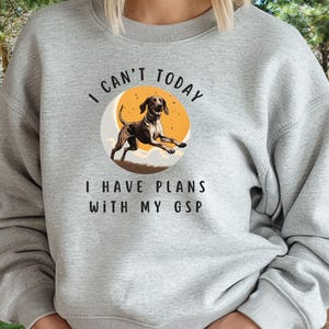 Plans with my German Shorthaired Pointer GSP Dog Premium Crewneck Sweatshirt