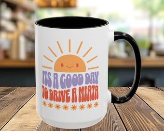 Good Day to Drive a Miata Colorful Coffee Mug