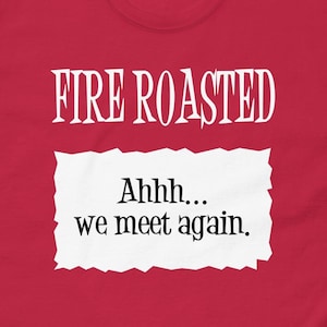 Fire Roasted Taco Bell Sauce Päckchen &#39;Ahhh... wir treffen uns wieder.&#39; Halloween Kostüm Herren klassisches T-Shirt