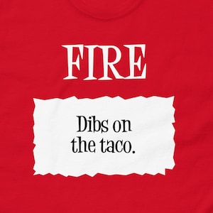 Fire Taco Bell Sauce Packet &#39;Dibs on the taco.&#39; Halloween Costume  Men&#39;s classic tee