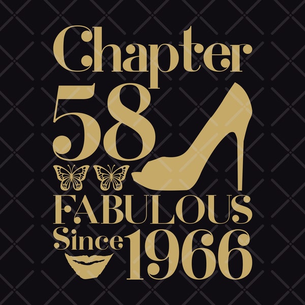 58th Birthday SVG,Born in 1966 SVG,Fabulous Shoes 58th cut files for cricut, 58th birthday svg eps dxf png pdf jpg,Chapter 58 fabulous svg