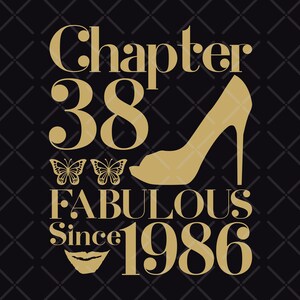 38th Birthday SVG,Born in 1986 SVG,Fabulous Shoes 38th cut files for cricut, 38th birthday svg eps dxf png pdf jpg,Chapter 38 fabulous svg