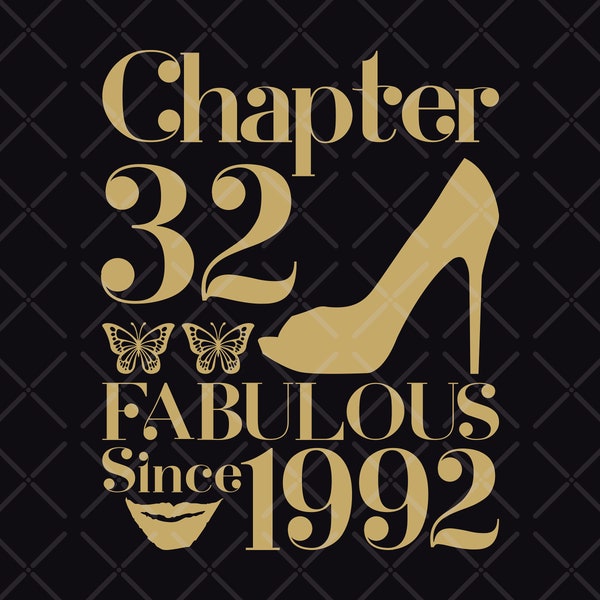 32th Birthday SVG,Born in 1992 SVG,Fabulous Shoes 32th cut files for cricut, 32th birthday svg eps dxf png pdf jpg,Chapter 32 fabulous svg