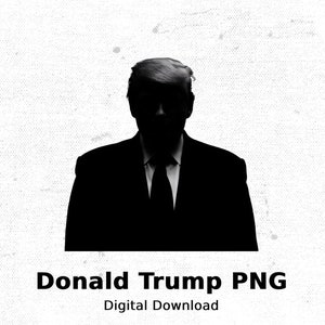 Trump Silhouette PNG Image Digital Download, Donald Trump Silhouette, Trump T-Shirt Design Clipart, Trump Image