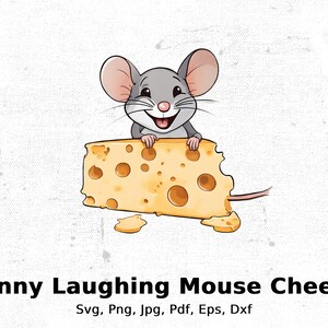 Funny Laughing Mouse Cheese Digital Art, Cute Cartoon Mouse with Cheese Svg, Png, Jpg, Pdf, Eps, Dxf Digital Download, Svg Files