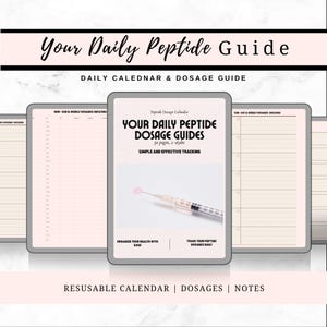 May include: A digital guide titled "Your Daily Peptide Guide" with the text "Daily Calendar & Dosage Guide." The guide features a tablet displaying "Your Daily Peptide Dosage Guides" with a syringe graphic. Additional tablets show dosage tracking pages. The guide is designed for simple and effective tracking.