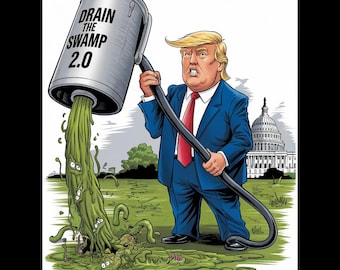 May include: A cartoon illustration of a man in a blue suit holding a large silver can labeled "Drain the Swamp 2.0". He is using a hose to drain green goo from the can into a puddle on the ground. The goo is filled with small, green, cartoon creatures. The Capitol Building is in the background.