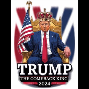 Könnte beinhalten: Eine digitale Illustration einer Person in Anzug und Krone, die auf einem Thron sitzt. Die Person hält eine amerikanische Flagge. Der Text "TRUMP THE COMEBACK KING 2024" befindet sich unter dem Bild.