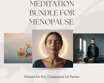 Pacchetto di meditazione per la menopausa: equilibrio per lei, compassione per il partner