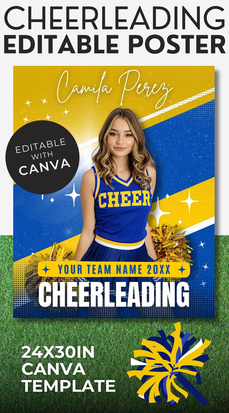 May include: A blue and yellow cheerleading poster template with a photo of a cheerleader holding a pom-pom. The poster is editable with Canva and is 24x30 inches. The text on the poster says "Cheerleading Editable Poster", "Camila Perez", "Editable with Canva", "Cheer", "Your Team Name 20XX", "Cheerleading", "24x30in Canva Template".