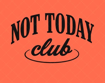 The Not Today Club The Homebody Club Trendy Aesthetic PNG Social Club png POD Trendy Minimal Aesthetic PNG Rad Women Rebel Coffee Edgy