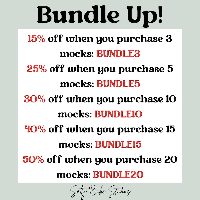 May include: A graphic with red text on a light green background. The text reads "Bundle Up!" and lists discounts for purchasing 3, 5, 10, 15, and 20 "mocks". The discount codes are BUNDLE3, BUNDLE5, BUNDLEIO, BUNDLE15, and BUNDLE20.