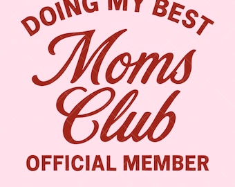 Doing My Best Moms Club Trendy Aesthetic PNG Social Club png POD Trendy Minimal Aesthetic PNG Rad Women Rebel Coffee Edgy Cool Mom