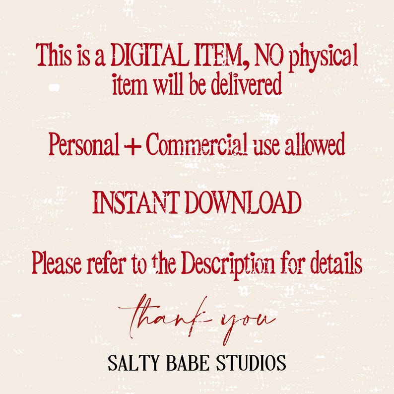 May include: A digital item announcement with text in red on a cream background. The text includes "This is a DIGITAL ITEM, NO physical item will be delivered", "Personal + Commercial use allowed", and "INSTANT DOWNLOAD". The image also says "thank you" and "SALTY BABE STUDIOS".