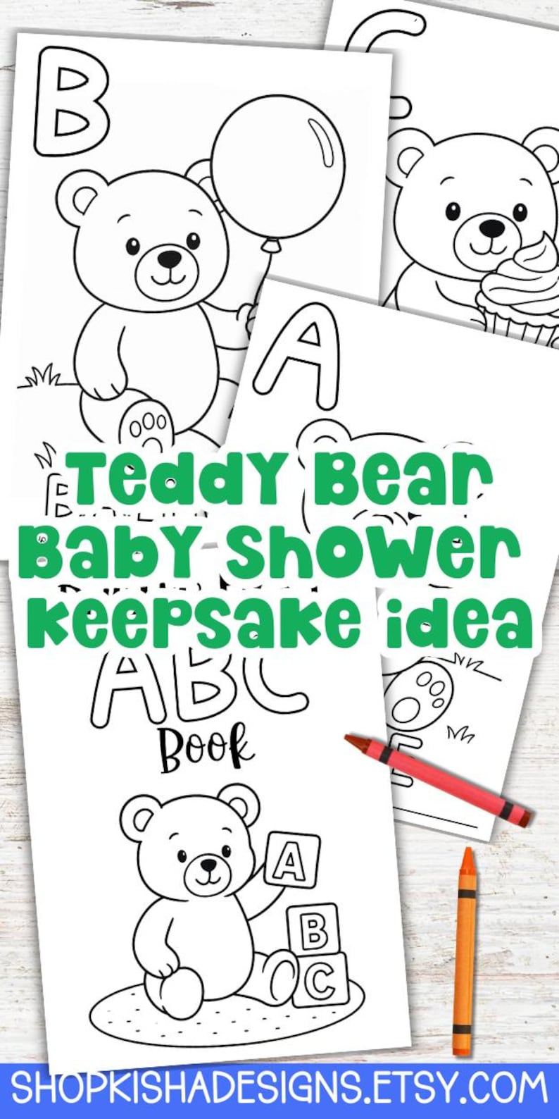 May include: Black and white line art illustrations of teddy bears holding balloons, cupcakes, and ABC blocks. The text "Teddy Bear Baby Shower Keepsake Idea ABC Book" is displayed in green. A red and orange crayon are also visible.