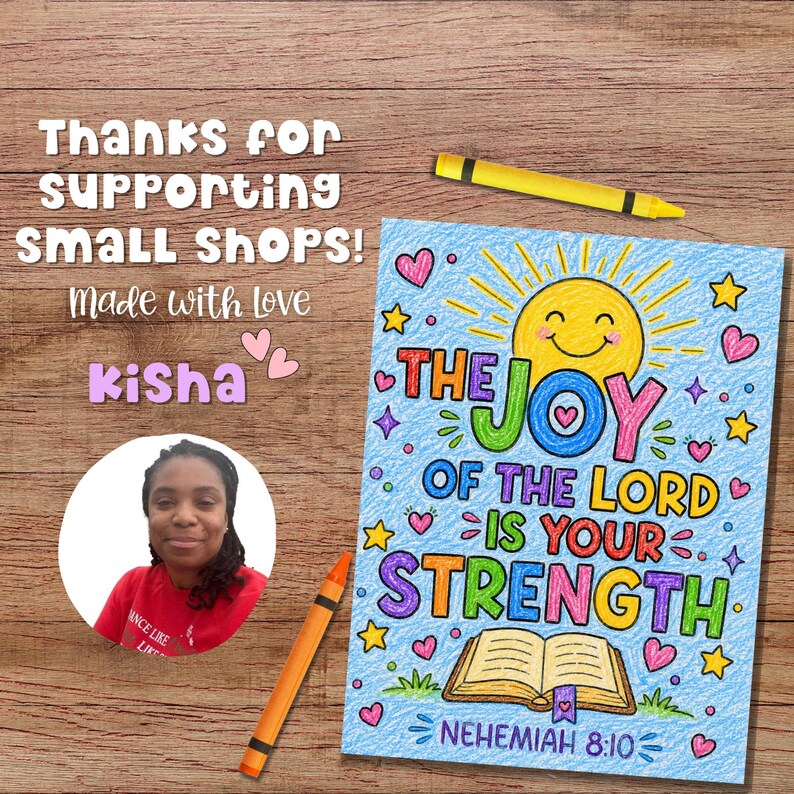 May include: A colorful crayon-style drawing on paper featuring a smiling yellow sun, a book, and the text THE JOY OF THE LORD IS YOUR STRENGTH NEHEMIAH 8:10. The image includes two crayons, a circular portrait of a person, and the text THANKS FOR SUPPORTING SMALL SHOPS! Made with love kisha.