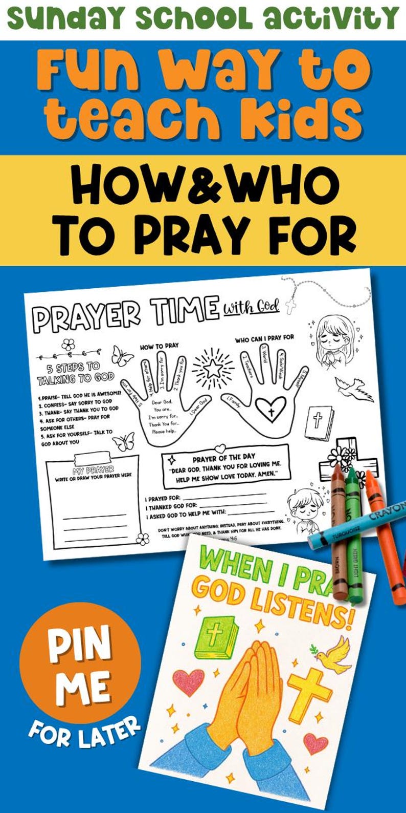 May include: A colorful Sunday school activity sheet with the text "Fun way to teach kids HOW & WHO TO PRAY FOR." Includes a prayer time worksheet, a "When I Pray God Listens!" card, and crayons. A circular "Pin Me For Later" button is also visible.