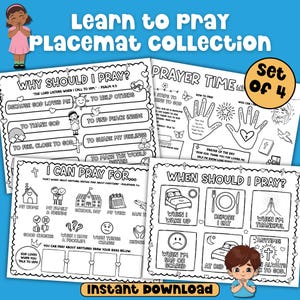 May include: A set of four printable placemats with the text "Learn to Pray Placemat Collection." Each placemat features black and white illustrations and prompts about prayer, including "Why Should I Pray?" and "When Should I Pray?"