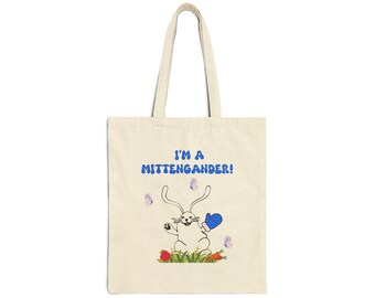I'm a Mittengander Cotton Canvas Tote Bag/Michigan/mitten state/bunny/tote/cotton